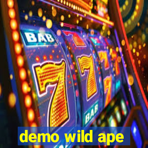 demo wild ape